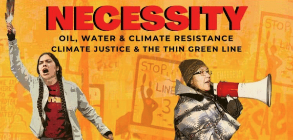 | NECESSITY A Two Part Documentary Series on Climate Resistance | MR Online